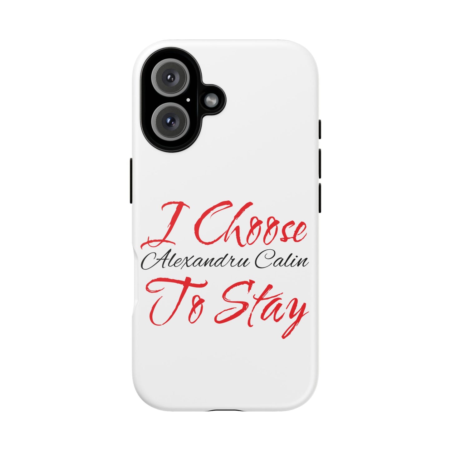 I Choose to Stay IPhone 16 Case
