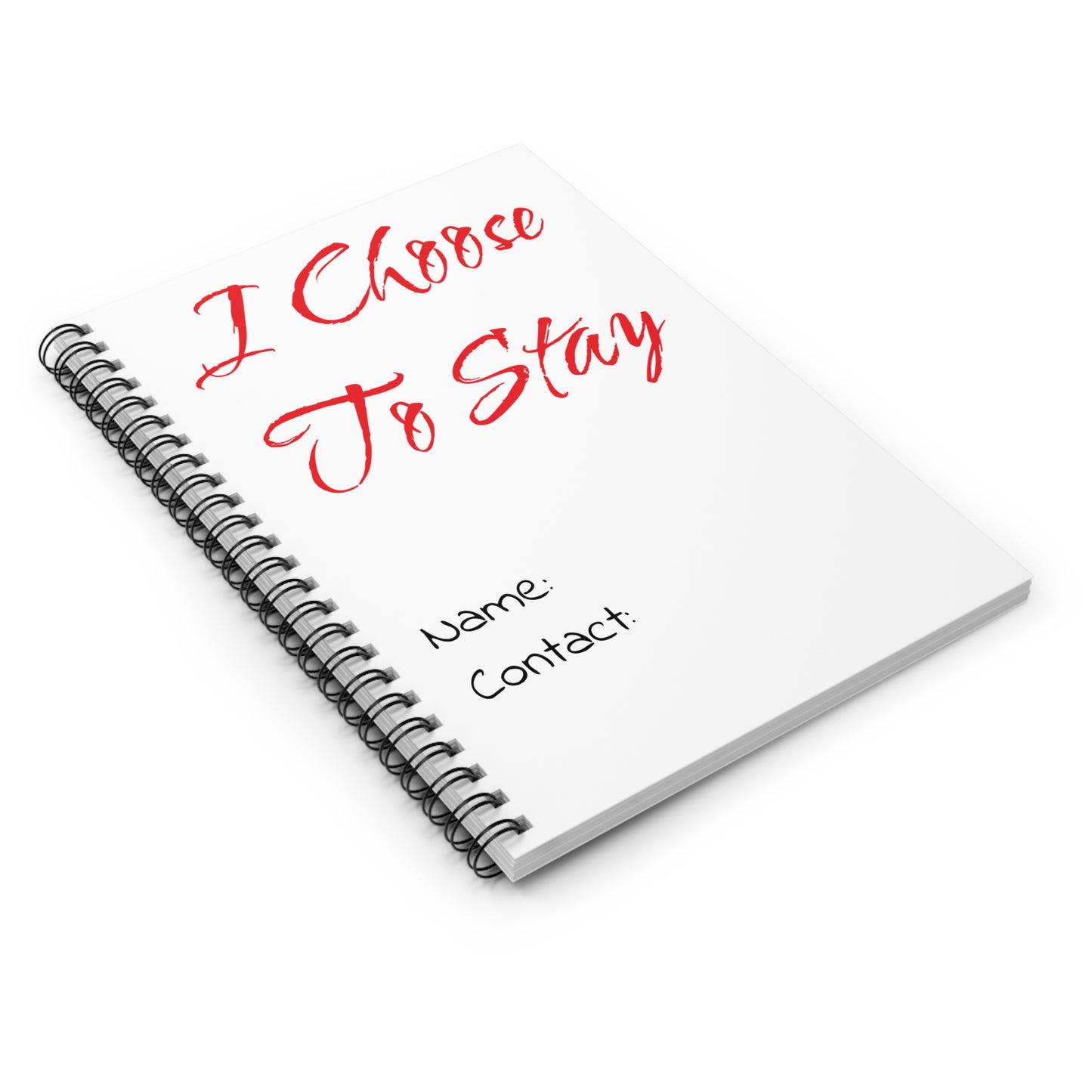 I Choose To Stay Spiral Notebook