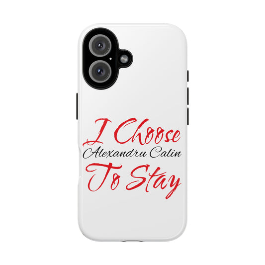 I Choose to Stay IPhone 16 Case