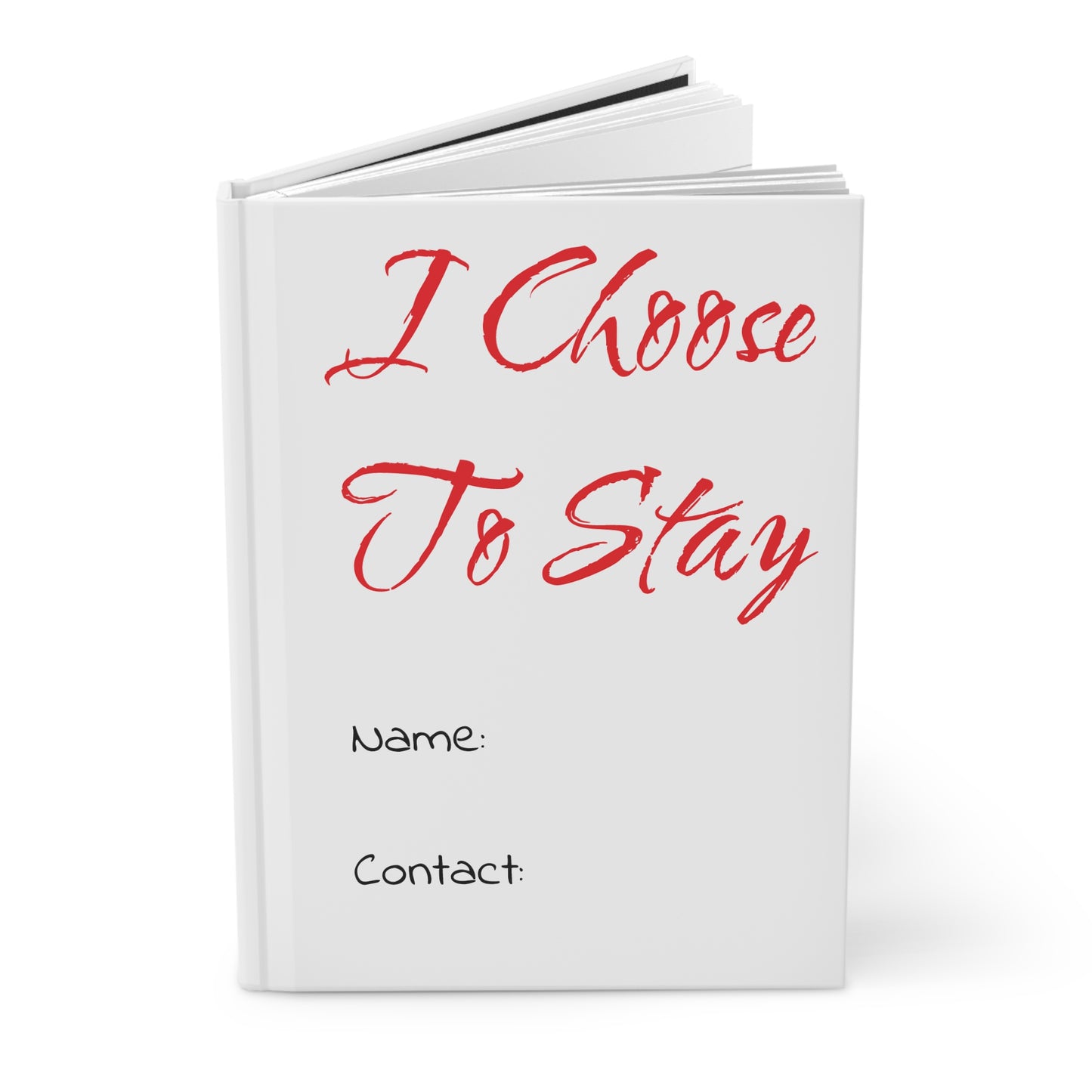 I Chose To Stay Journal